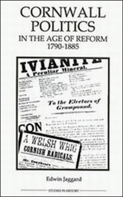 Book cover image for Cornwall Politics in the Age of Reform, 1790-1885 ISBN: 9780861932436